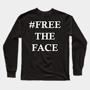 #FREETHEFACE Long Sleeve T-Shirt